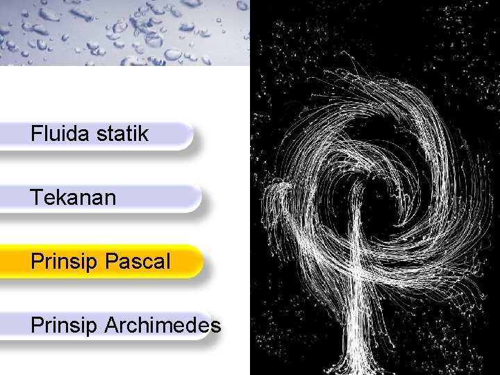 Fluida statik Tekanan Prinsip Pascal Prinsip Archimedes 