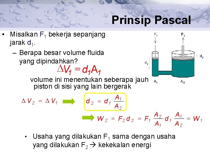 Prinsip Pascal • Misalkan F 1 bekerja sepanjang jarak d 1. – Berapa besar