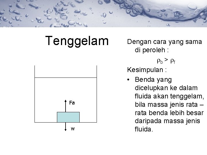 Tenggelam Fa w Dengan cara yang sama di peroleh : b > f Kesimpulan