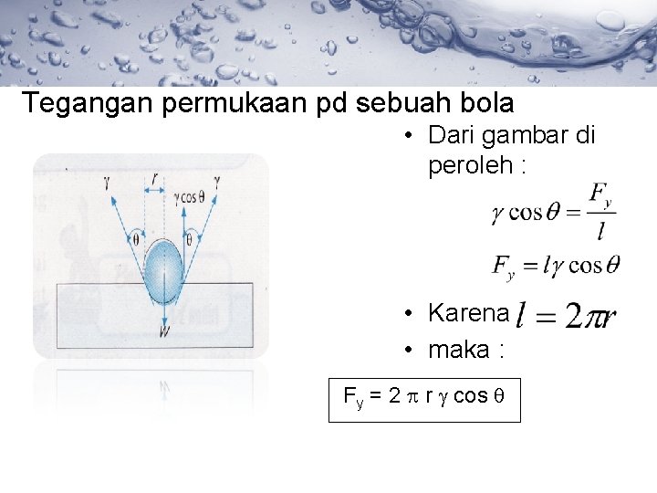 Tegangan permukaan pd sebuah bola • Dari gambar di peroleh : • Karena •