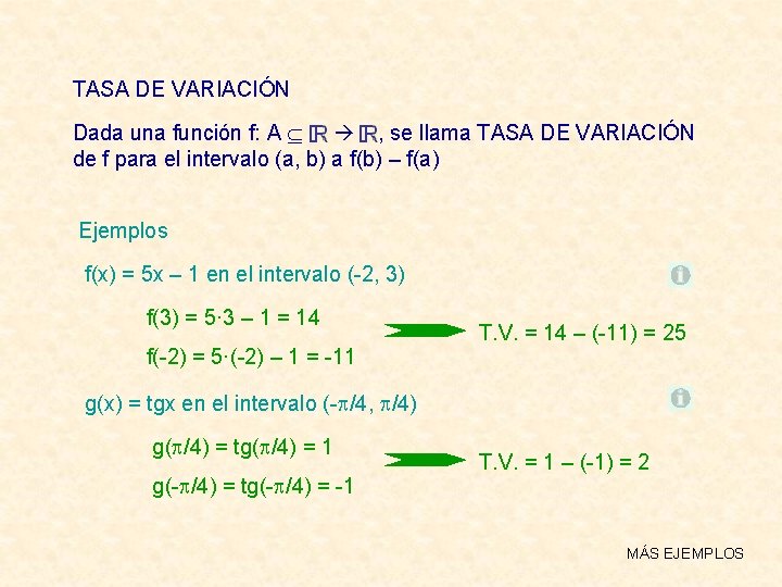 TASA DE VARIACIÓN Dada una función f: A , se llama TASA DE VARIACIÓN