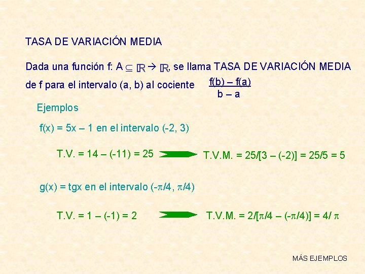 TASA DE VARIACIÓN MEDIA Dada una función f: A , se llama TASA DE