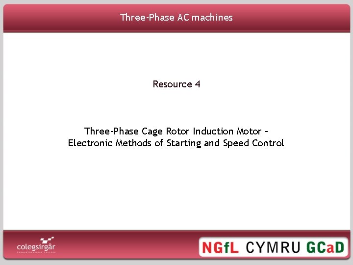Three-Phase AC machines Resource 4 Three-Phase Cage Rotor Induction Motor – Electronic Methods of