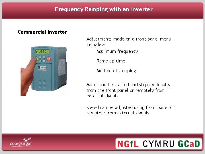Frequency Ramping with an Inverter Commercial Inverter Adjustments made on a front panel menu