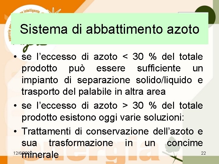 Sistema di abbattimento azoto • se l’eccesso di azoto < 30 % del totale