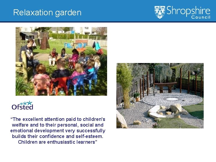 Relaxation garden “The excellent attention paid to children's welfare and to their personal, social