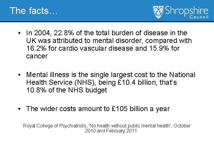 The facts… • In 2004, 22. 8% of the total burden of disease in