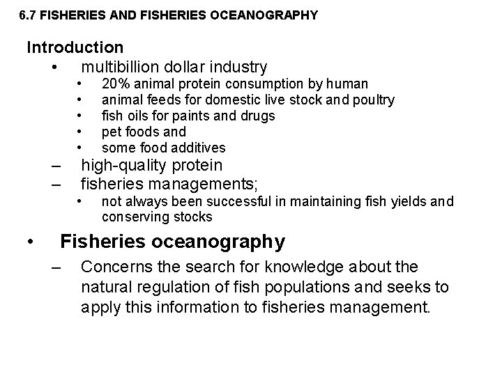 6. 7 FISHERIES AND FISHERIES OCEANOGRAPHY Introduction • multibillion dollar industry • • •