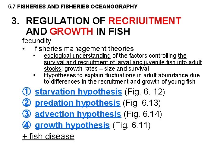 6. 7 FISHERIES AND FISHERIES OCEANOGRAPHY 3. REGULATION OF RECRIUITMENT AND GROWTH IN FISH