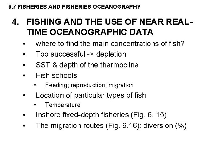 6. 7 FISHERIES AND FISHERIES OCEANOGRAPHY 4. FISHING AND THE USE OF NEAR REALTIME