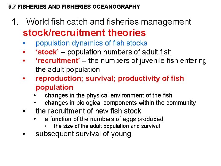 6. 7 FISHERIES AND FISHERIES OCEANOGRAPHY 1. World fish catch and fisheries management stock/recruitment