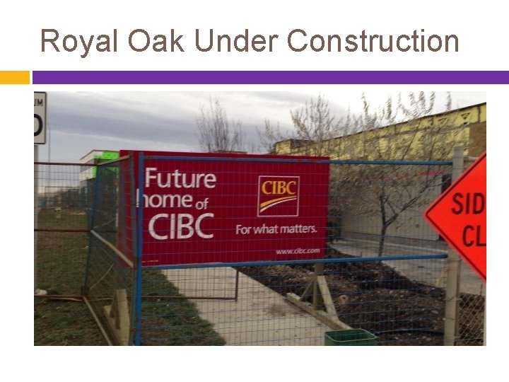 Royal Oak Under Construction 