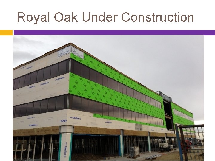 Royal Oak Under Construction 