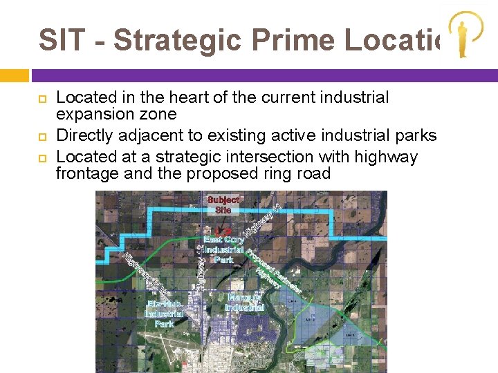 SIT - Strategic Prime Location Located in the heart of the current industrial expansion