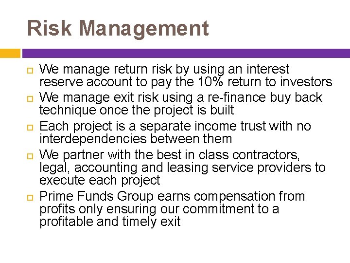 Risk Management We manage return risk by using an interest reserve account to pay