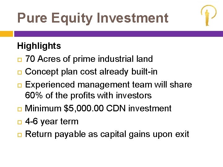 Pure Equity Investment Highlights 70 Acres of prime industrial land Concept plan cost already
