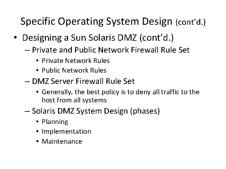 Specific Operating System Design (cont’d. ) • Designing a Sun Solaris DMZ (cont’d. )