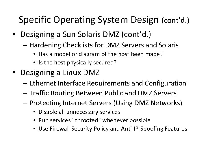 Specific Operating System Design (cont’d. ) • Designing a Sun Solaris DMZ (cont’d. )