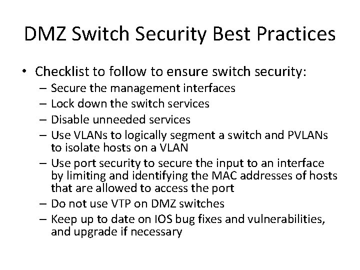 DMZ Switch Security Best Practices • Checklist to follow to ensure switch security: –