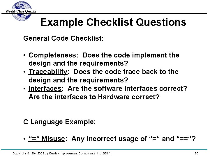 World-Class Quality Example Checklist Questions General Code Checklist: • Completeness: Does the code implement