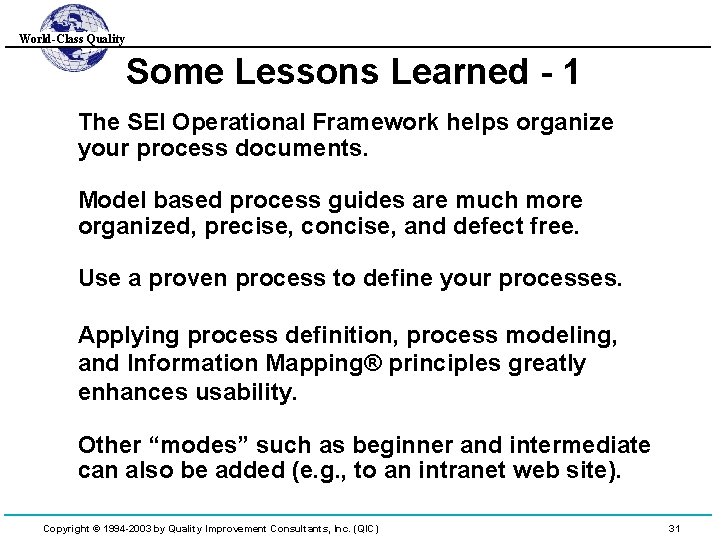 World-Class Quality Some Lessons Learned - 1 The SEI Operational Framework helps organize your