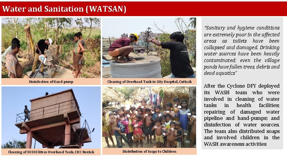 Water and Sanitation (WATSAN) “Sanitary and hygiene conditions are extremely poor in the affected