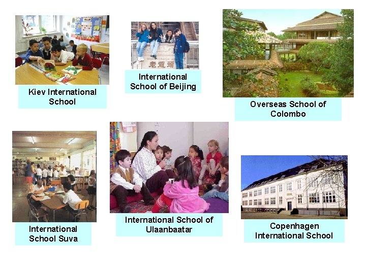 Kiev International School Suva International School of Beijing Overseas School of Colombo International School