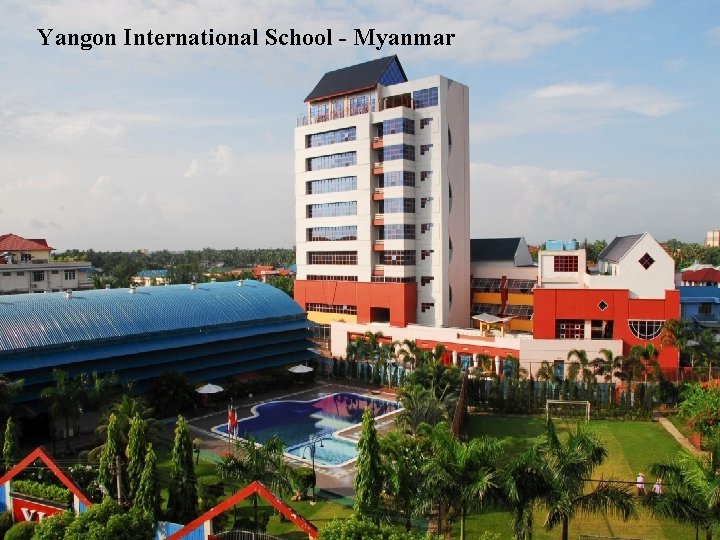 Yangon International School - Myanmar 