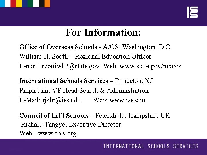For Information: Office of Overseas Schools - A/OS, Washington, D. C. William H. Scotti