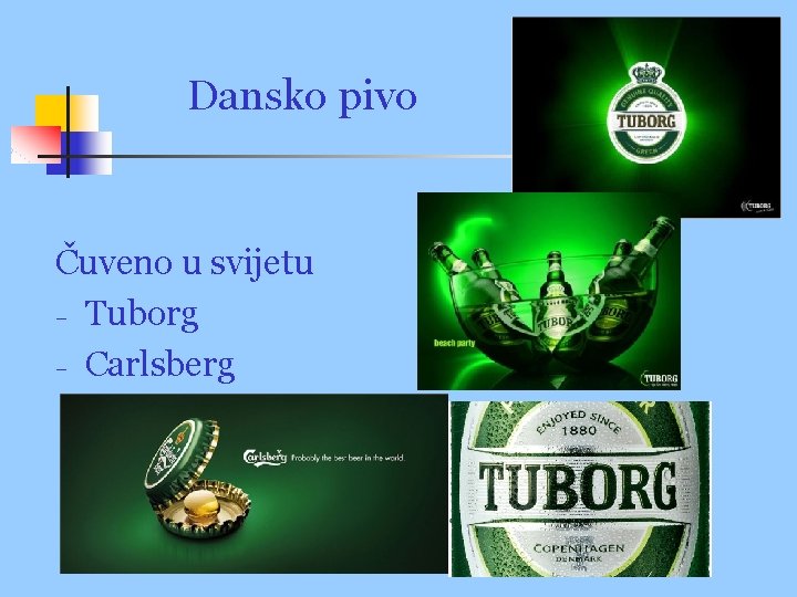 Dansko pivo Čuveno u svijetu − Tuborg − Carlsberg 