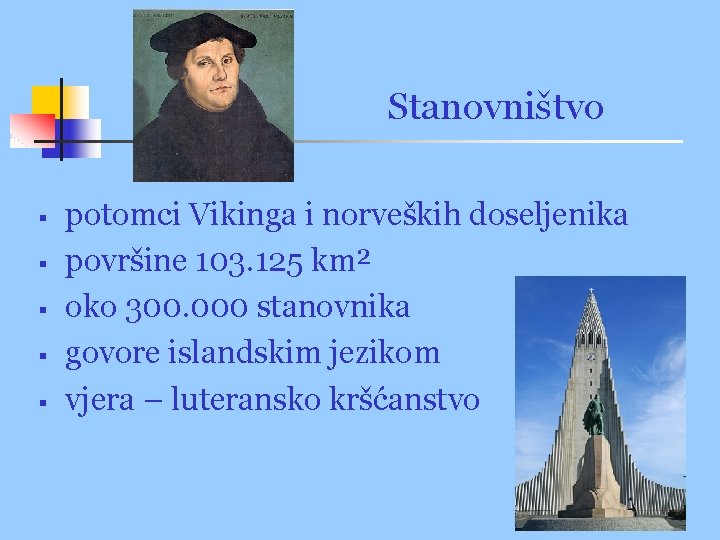 Stanovništvo § § § potomci Vikinga i norveških doseljenika površine 103. 125 km² oko