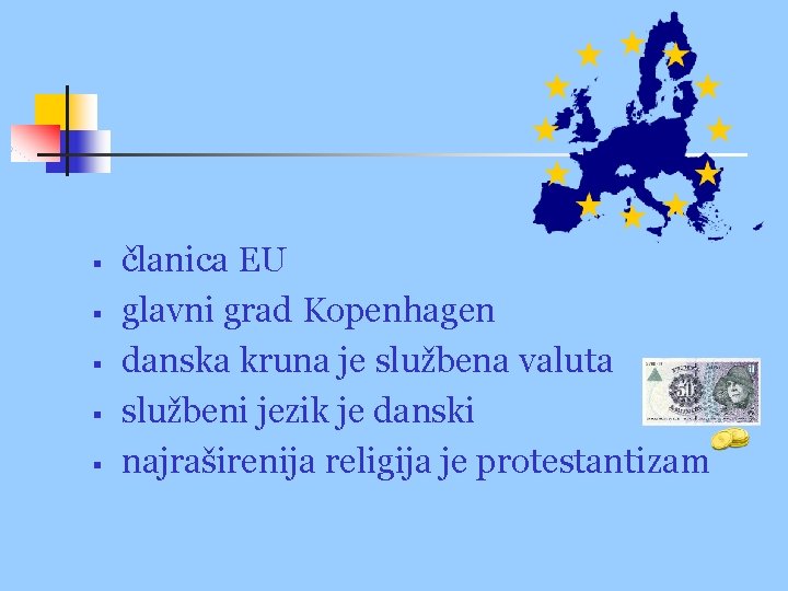§ § § članica EU glavni grad Kopenhagen danska kruna je službena valuta službeni