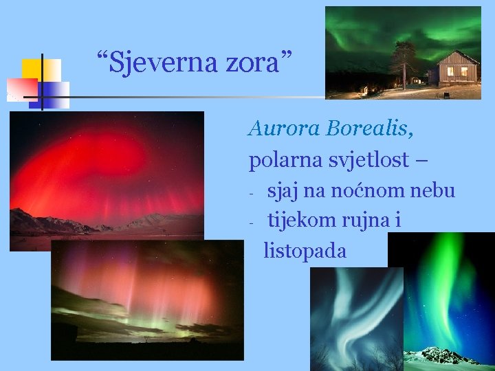 “Sjeverna zora” Aurora Borealis, polarna svjetlost – - sjaj na noćnom nebu tijekom rujna