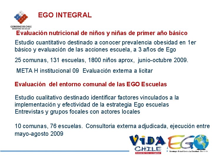 EGO INTEGRAL Evaluación nutricional de niños y niñas de primer año básico Estudio cuantitativo