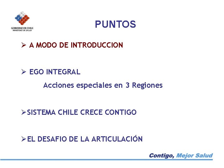 PUNTOS Ø A MODO DE INTRODUCCION Ø EGO INTEGRAL Acciones especiales en 3 Regiones