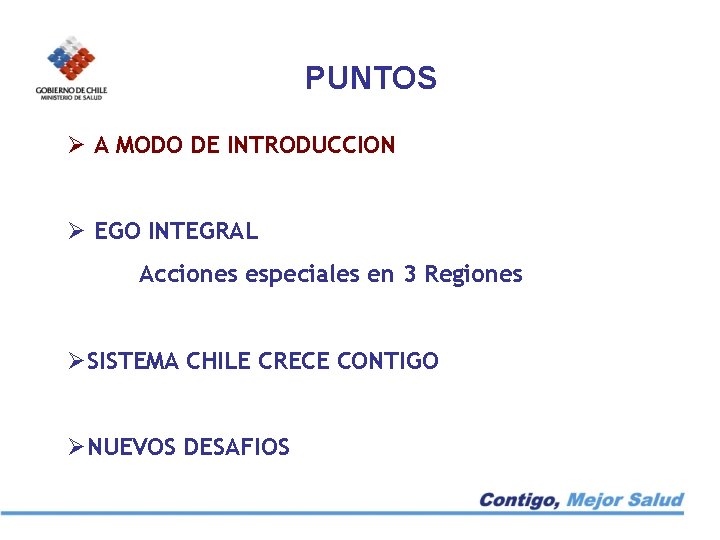 PUNTOS Ø A MODO DE INTRODUCCION Ø EGO INTEGRAL Acciones especiales en 3 Regiones