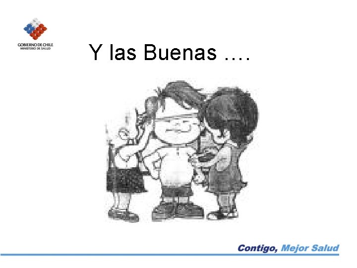 Y las Buenas …. 