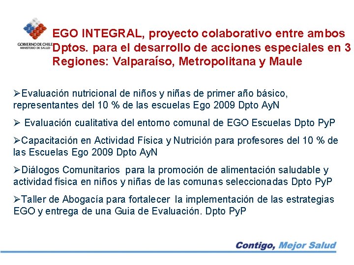 EGO INTEGRAL, proyecto colaborativo entre ambos Dptos. para el desarrollo de acciones especiales en