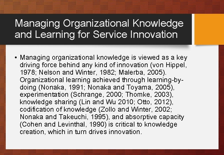 Managing Organizational Knowledge and Learning for Service Innovation • Managing organizational knowledge is viewed