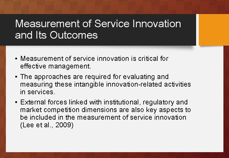 Measurement of Service Innovation and Its Outcomes • Measurement of service innovation is critical