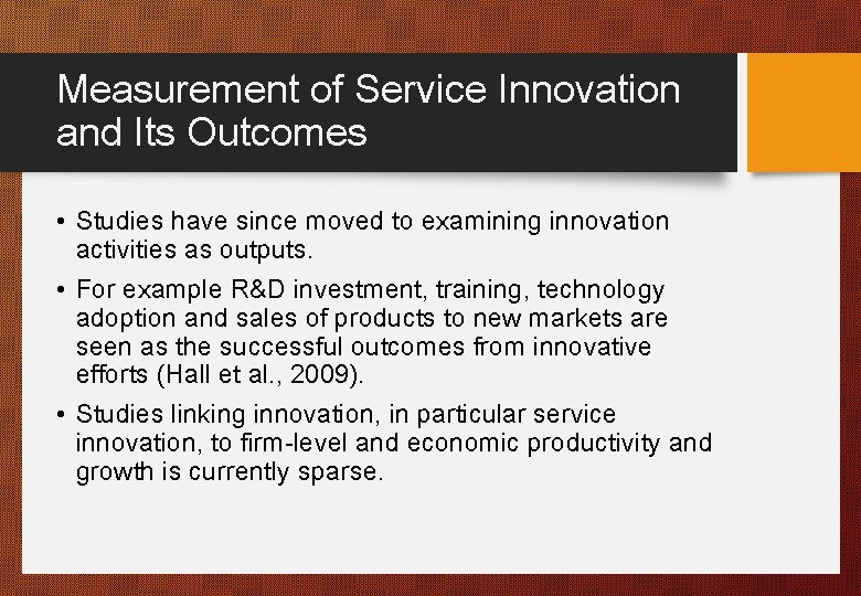 Measurement of Service Innovation and Its Outcomes • Studies have since moved to examining