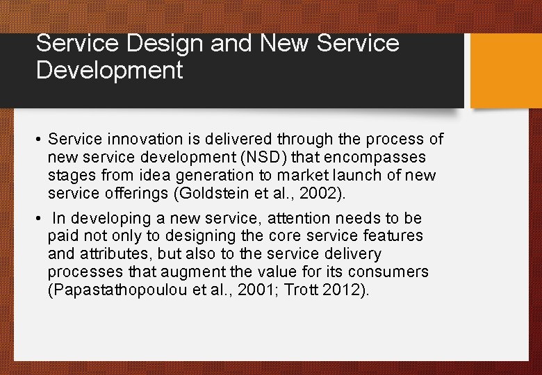 Service Design and New Service Development • Service innovation is delivered through the process