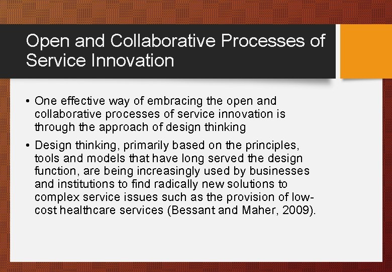 Open and Collaborative Processes of Service Innovation • One effective way of embracing the