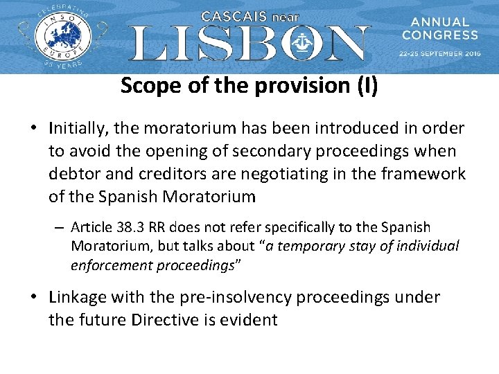 Scope of the provision (I) • Initially, the moratorium has been introduced in order Scope of the provision (I) • Initially, the moratorium has been introduced in order