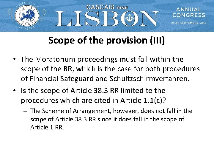 Scope of the provision (III) • The Moratorium proceedings must fall within the scope