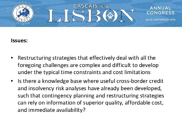 Issues: • Restructuring strategies that effectively deal with all the foregoing challenges are complex Issues: • Restructuring strategies that effectively deal with all the foregoing challenges are complex