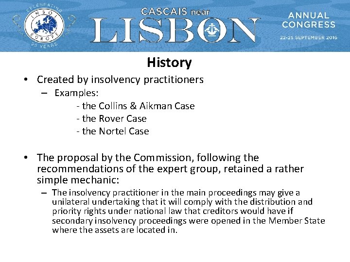 History • Created by insolvency practitioners – Examples: - the Collins & Aikman Case