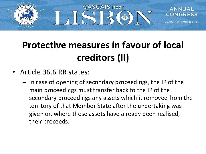 Protective measures in favour of local creditors (II) • Article 36. 6 RR states: Protective measures in favour of local creditors (II) • Article 36. 6 RR states: