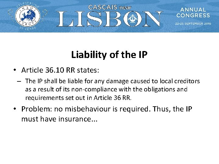 Liability of the IP • Article 36. 10 RR states: – The IP shall