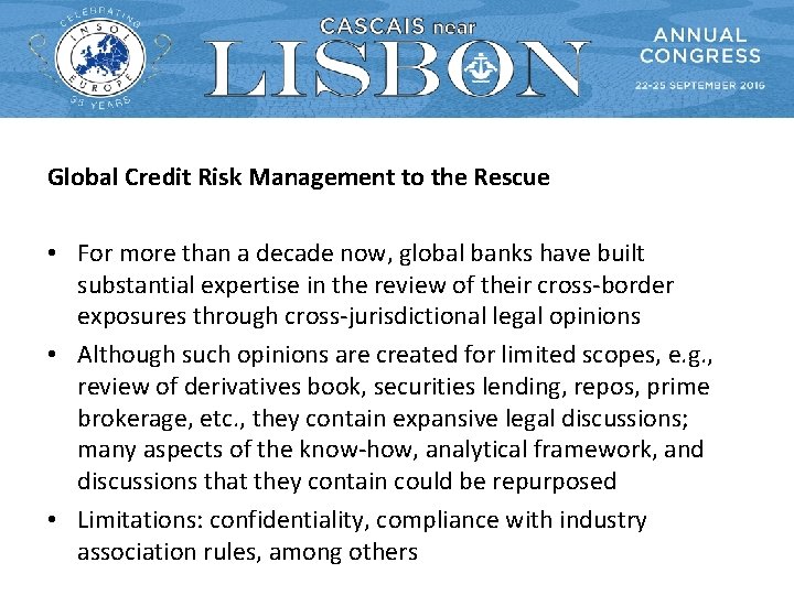 Global Credit Risk Management to the Rescue • For more than a decade now,